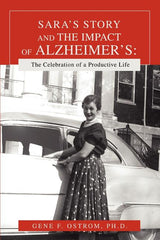 Sara's Story and the Impact of Alzheimer's: The Celebration of a Productive Life - Ingram