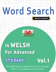 Word Search in Welsh for Advanced - It's Easy! Vol.1 - Delta Classics - Find 2000 Cleverly Hidden Words: A Fun Language Activity - Includes Bonus Game - Ingram