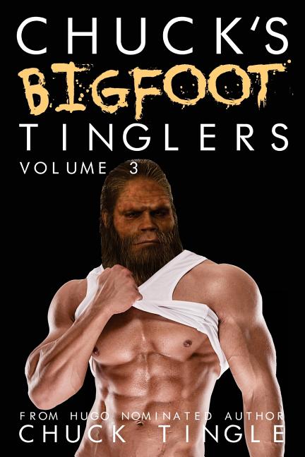 Chuck's Bigfoot Tinglers: Volume 3 - Ingram