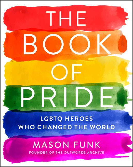 Book of Pride: LGBTQ Heroes Who Changed the World - Ingram