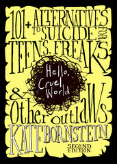 Hello, Cruel World: 101+ Alternatives to Suicide for Teens, Freaks, and Other Outlaws - Ingram