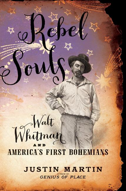 Rebel Souls: Walt Whitman and America's First Bohemians - Ingram