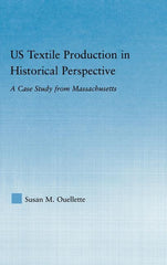 Us Textile Production in Historical Perspective: A Case Study from Massachusetts - Ingram