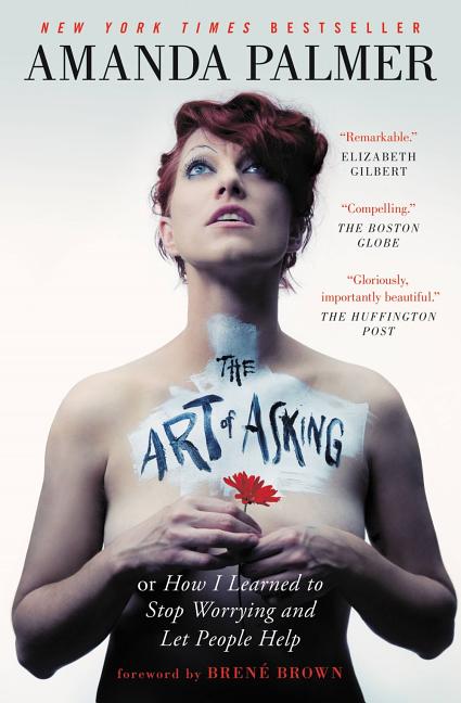Art of Asking: How I Learned to Stop Worrying and Let People Help - Ingram