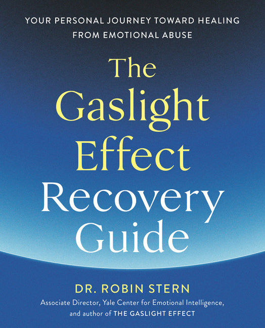 Gaslight Effect Recovery Guide: Your Personal Journey Toward Healing from Emotional Abuse: A Gaslighting Book - Ingram