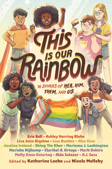 This Is Our Rainbow: 16 Stories of Her, Him, Them, and Us - Ingram