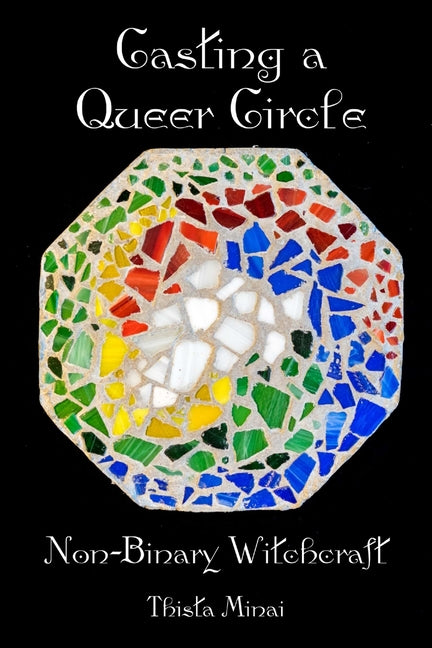 Casting A Queer Circle: Non-Binary Witchcraft - Ingram