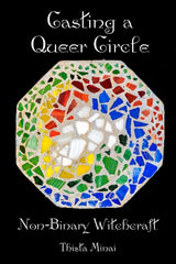 Casting A Queer Circle: Non-Binary Witchcraft - Ingram