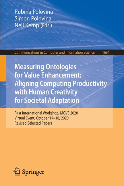 Measuring Ontologies for Value Enhancement: Aligning Computing Productivity with Human Creativity for Societal Adaptation: First International Worksho - Ingram