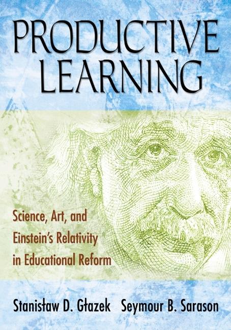 Productive Learning: Science, Art, and Einstein's Relativity in Educational Reform - Ingram