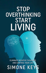 Stop Overthinking Start Living: Tips and Techniques to Reduce Stress, Calm the Mind and Increase Productivity - Ingram