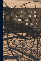 Notes on Agriculture in Cyprus and its Products - Ingram