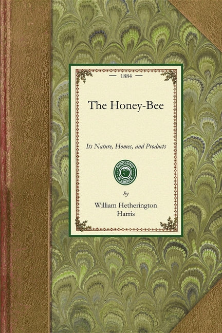 Honey-Bee: Nature, Homes, Products: Its Nature, Homes, and Products - Ingram