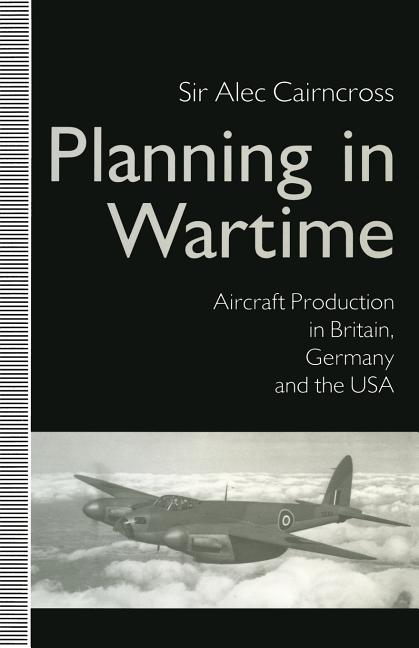 Planning in Wartime: Aircraft Production in Britain, Germany and the USA (1991) - Ingram