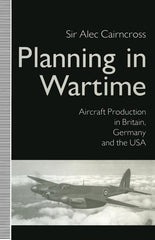 Planning in Wartime: Aircraft Production in Britain, Germany and the USA (1991) - Ingram