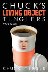 Chuck's Living Object Tinglers: Volume 4 - Ingram