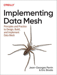 Implementing Data Mesh: Design, Build, and Implement Data Contracts, Data Products, and Data Mesh - Ingram