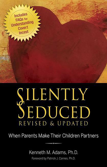 Silently Seduced: When Parents Make Their Children Partners (Revised, Updated) - Ingram