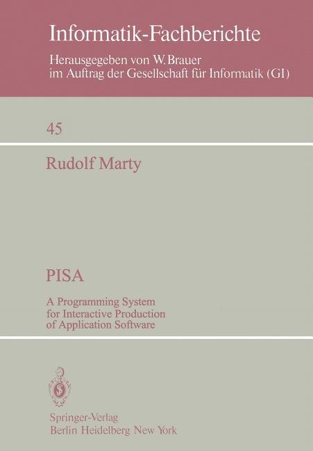 Pisa: A Programming System for Interactive Production of Application Software (Softcover Reprint of the Original 1st 1981) - Ingram