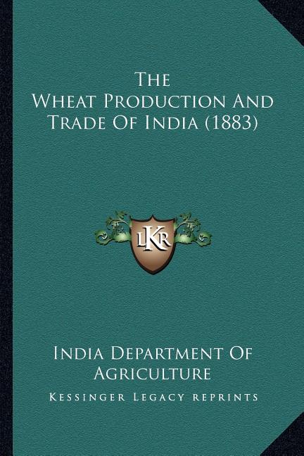 Wheat Production And Trade Of India (1883) - Ingram