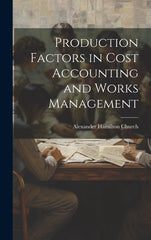 Production Factors in Cost Accounting and Works Management - Ingram