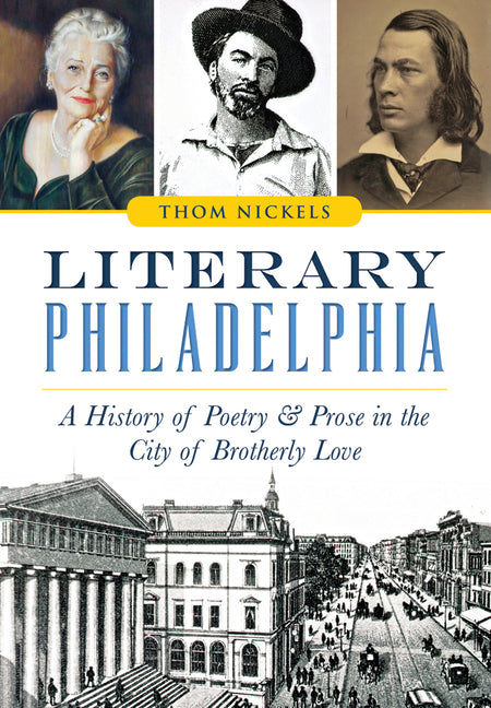 Literary Philadelphia: A History of Poetry and Prose in the City of Brotherly Love - Ingram