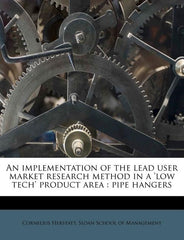 Implementation of the Lead User Market Research Method in a 'low Tech' Product Area: Pipe Hangers - Ingram