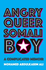 Angry Queer Somali Boy: A Complicated Memoir - Ingram