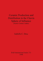 Ceramic Production and Distribution in the Chavín Sphere of Influence (North-Central Andes) - Ingram