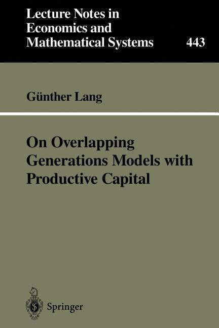 On Overlapping Generations Models with Productive Capital (Softcover Reprint of the Original 1st 1996) - Ingram