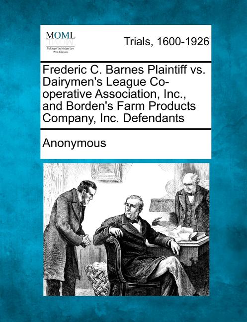 Frederic C. Barnes Plaintiff vs. Dairymen's League Co-Operative Association, Inc., and Borden's Farm Products Company, Inc. Defendants - Ingram