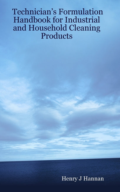 Technician's Formulation Handbook for Industrial and Household Cleaning Products - Ingram