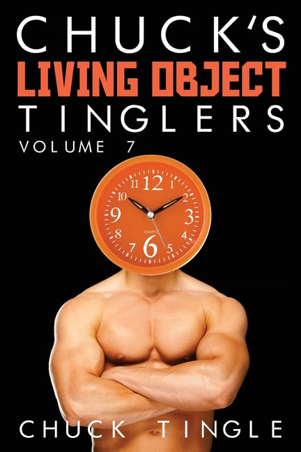 Chuck's Living Object Tinglers: Volume 7 - Ingram