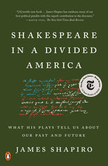 Shakespeare in a Divided America: What His Plays Tell Us about Our Past and Future - Ingram