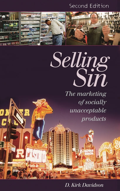 Selling Sin: The Marketing of Socially Unacceptable Products (Revised) - Ingram