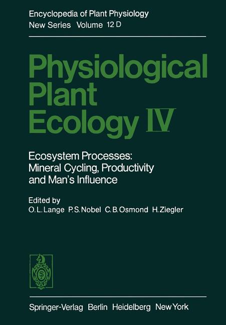 Physiological Plant Ecology IV: Ecosystem Processes: Mineral Cycling, Productivity and Man's Influence (Softcover Reprint of the Original 1st 1983) - Ingram