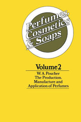 Perfumes, Cosmetics and Soaps: Volume II the Production, Manufacture and Application of Perfumes (1974) - Ingram