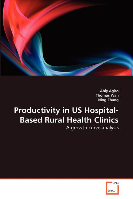 Productivity in US Hospital-Based Rural Health Clinics - Ingram