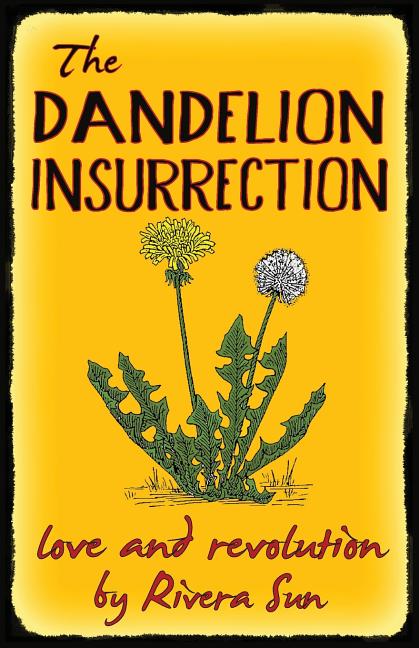Dandelion Insurrection - Love and Revolution - - Ingram