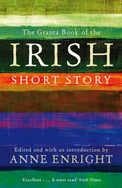 Granta Book of the Irish Short Story - Ingram