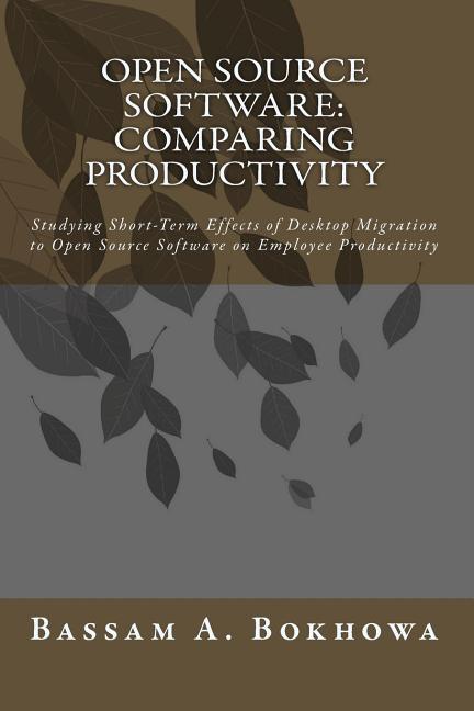 Open Source Software: Comparing Productivity: Studying Short-Term Effects of Desktop Migration to Open Source Software on Employee Productivity - Ingram