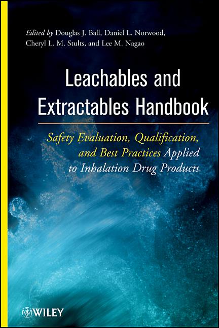 Leachables and Extractables Handbook: Safety Evaluation, Qualification, and Best Practices Applied to Inhalation Drug Products - Ingram