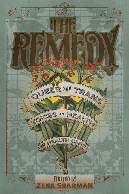 Remedy: Queer and Trans Voices on Health and Health Care - Ingram