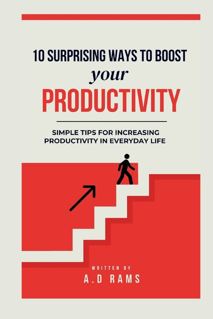 10 Surprising Ways to Boost Your Productivity: Simple Tips for Increasing Productivity in Everyday Life - Ingram