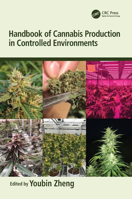 Handbook of Cannabis Production in Controlled Environments - Ingram