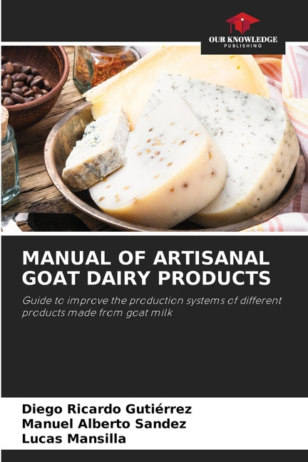 Manual of Artisanal Goat Dairy Products - Ingram