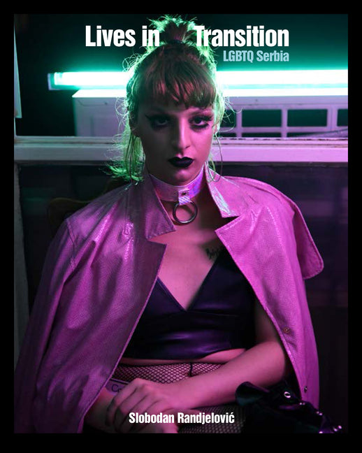 Lives in Transition: LGBTQ Serbia - Ingram