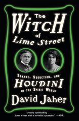 Witch of Lime Street: Séance, Seduction, and Houdini in the Spirit World - Ingram