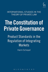 Constitution of Private Governance: Product Standards in the Regulation of Integrating Markets - Ingram