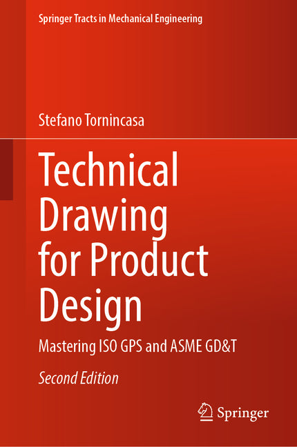 Technical Drawing for Product Design: Mastering ISO GPS and Asme Gd&t (Second 2024) - Ingram